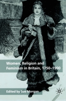 Women, Religion and Feminism in Britain, 1750-1900 1349666726 Book Cover