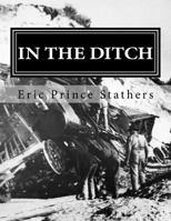 In the Ditch: Stories of the Pacific Great Eastern Railway 1929-65 0692562826 Book Cover