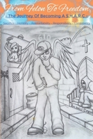 From Felon To Freedom: The Journey Of Becoming A S.H.A.R.C B0DXBTWPFH Book Cover
