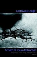 Northwest Edge: Fictions Of Mass Destruction 097032121X Book Cover