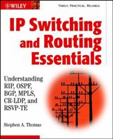 IP Switching and Routing Essentials: Understanding RIP, OSPF, BGP, MPLS, CR-LDP, and RSVP-TE 0471034665 Book Cover