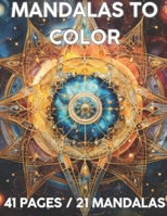 Mandalas to Color: 41 Pages / 21 Mandalas B0CM128KV2 Book Cover