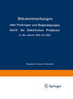 Bekanntmachungen Uber Prufungen Und Beglaubigungen Durch Die Elektrischen Prufamter in Den Jahren 1903 Bis 1909 3662391775 Book Cover