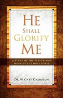 He Shall Glorify Me 1594673187 Book Cover