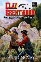 Comanche Justice: Clay Brentwood Book 9 1647380200 Book Cover