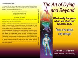 THE ART OF DYING AND BEYOND: What really happens when we shed our physical body 1625692056 Book Cover