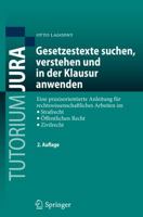 Gesetzestexte Suchen, Verstehen Und in Der Klausur Anwenden: Eine Praxisorientierte Anleitung Für Rechtswissenschaftliches Arbeiten Im Strafrecht, Öff 3642312438 Book Cover