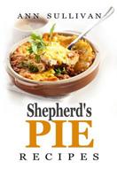 Shepherd's Pie Recipes 1546526706 Book Cover