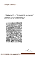 LE PAS AU DELA DE MAURICE BLANCHOT ECRITURE ET ETERNEL RETOUR (French Edition) 2296544495 Book Cover