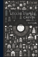 L'Église D'Après Calvin 1022148311 Book Cover