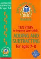 Ten Steps to Improve Your Child's Adding and Subtracting: Age 7-8 0590538543 Book Cover