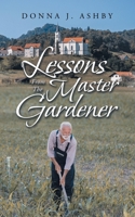 Lessons from the Master Gardener 1489735879 Book Cover