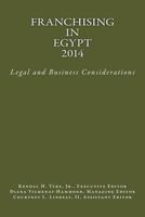 Franchising in Egypt 2014: Legal and Business Considerations 0615951619 Book Cover