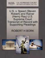U.S. v. Speed (Steven Robert) and Rainer (Henry Ray) U.S. Supreme Court Transcript of Record with Supporting Pleadings 1270635549 Book Cover