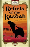 Rebels of the Kasbah: Red Hand Adventures, Book 1 0991448448 Book Cover