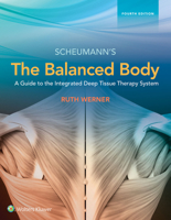 The Balanced Body: A Guide to Deep Tissue and Neuromuscular Therapy: A Guide to Deep Tissue and Neuromuscular Therapy 1496346114 Book Cover