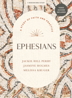 Ephesians - Bible Study Book with Video Access: A Study of Faith and Practice 108779031X Book Cover