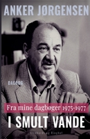 Fra mine dagbøger. 1975-1977. I smult vande 872610024X Book Cover