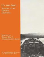 Up the Slot: Marines in the Central Solomons (Marines in World War II Commemorative Series) 1494478382 Book Cover