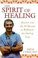 Spirit Of Healing: Venture Into the Wilderness to Rediscover the Healing Force 1567181961 Book Cover