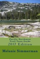 Pacific Northwest Trail Town Guide 1541139844 Book Cover
