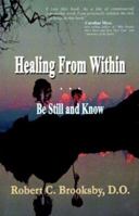 Healing from Within: Be Still and Know 1893652718 Book Cover