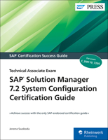 SAP Solution Manager 7.2 System Configuration Certification Guide : Technology Associate Exam 1493218484 Book Cover