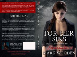 For Her Sins: The Second Song of the Shadowdance 0991307453 Book Cover