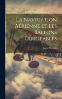 La Navigation Aérienne Et Les Ballons Dirigeables 1021631744 Book Cover