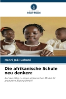 Die afrikanische Schule neu denken (German Edition) 6630266986 Book Cover
