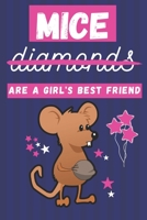 Mice Are a Girl's Best Friend: Cute Mice Gifts for Girls and Women... Lined Paperback Journal 1676677240 Book Cover