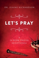 Let's Pray: A 16-Week Prayer Devotional 1737643855 Book Cover