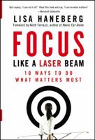 Focus Like a Laser Beam: 10 Ways to Do What Matters Most 0787984817 Book Cover