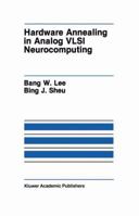 Hardware Annealing in Analog VLSI Neurocomputing (The International Series in Engineering and Computer Science) 0792391322 Book Cover