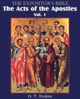 The Expositor's Bible The Acts of the Apostles, Vol. 1 1483700747 Book Cover