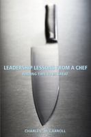 Leadership Lessons From a Chef: Finding Time to Be Great 0470125306 Book Cover