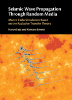 Seismic Wave Propagation Through Random Media: Monte Carlo Simulation Based on the Radiative Transfer Theory 1316511154 Book Cover