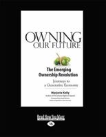 Owning Our Future: The Emerging Ownership Revolution 1605093106 Book Cover