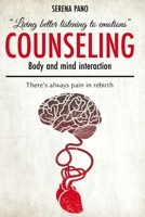 "living Better Feeling the Emotions " Counseling: There is always a pain in the rebirth 1801442800 Book Cover
