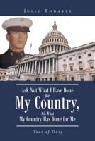 Ask Not What I Have Done for My Country, Ask What My Country Has Done for Me: Tour of Duty 1648010148 Book Cover