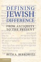Defining Jewish Difference: From Antiquity to the Present 110766361X Book Cover