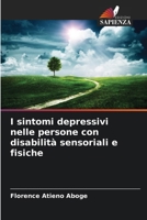 I sintomi depressivi nelle persone con disabilità sensoriali e fisiche 6209345913 Book Cover