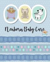 Newborn Baby Care: Baby Feeding/Baby Care Tracking| Tracker for Newborns, Sleeping and Baby Health Notebook |Your Baby’s Daily Care Report, Infant Daily Log, Size 8” x 10” 172042571X Book Cover
