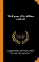 The Papers of Sir William Johnson 1343511755 Book Cover