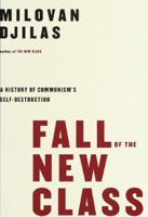 Fall of the New Class: A History of Communism's Self-Destruction 0679433252 Book Cover
