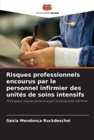 Risques professionnels encourus par le personnel infirmier des unités de soins intensifs: Principaux risques encourus par le personnel infirmier B0CGL7W1B2 Book Cover