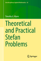 Theoretical and Practical Stefan Problems (Interdisciplinary Applied Mathematics, 63) 3032048257 Book Cover