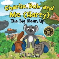 Charlie Bob and Me 'Harry' - The Big Clean Up 1838755675 Book Cover