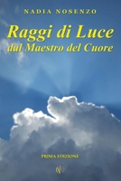 Raggi di Luce dal Maestro del Cuore B09XJGQ6MT Book Cover