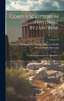 Corpus Scriptorum Historiae Byzantinae: Corpus Scriptorum Historiae Byzantinae; Volume 22 (Latin Edition) 1019938528 Book Cover